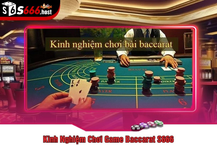 Kinh Nghiệm Chơi Game Baccarat S666