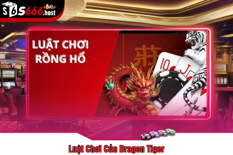 Luật Chơi Của Dragon Tiger